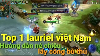 Top 1 Lauriel Việt Nam || Học cách né chiêu siêu chất như Master lauriel | mùa 18 liên quân mobile