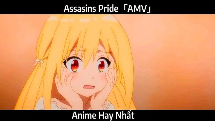 Assasins Pride「AMV」Hay Nhất