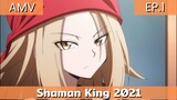 shaman king 2021 / AMV EP.1
