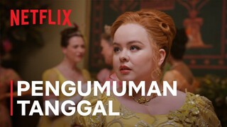 Bridgerton Season 3 | Pengumuman Tanggal | Netflix