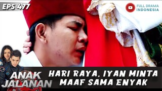 HARI RAYA, IYAN MINTA MAAF SAMA ENYAK - ANAK JALANAN