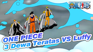 ONE PIECE | 
3 Dewa Teratas VS Luffy: Aku Tidak Ingin Menjadi Raja Bajak Laut