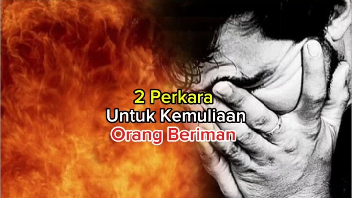 2 Perkara untuk Kemuliaan orang beriman