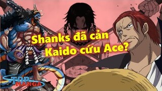 [Giả thuyết]. Kaido nghĩ Ace là Joy Boy? Shanks đã cản Kaido cứu Ace?