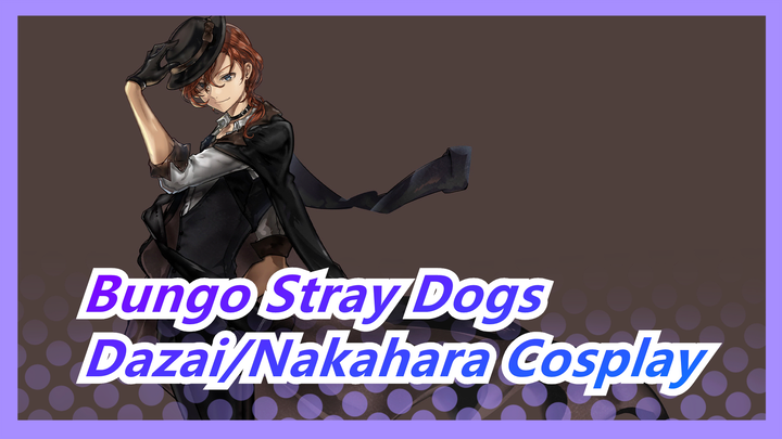 Bungo Stray Dogs|Dazai & Nakahara Cosplay Video
