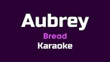 Aubrey - Bread [Karaoke Version] Esor Karaoke