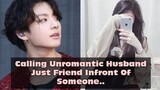 ● Calling Unromantic Husband Just A Friend Infront Of Another Man ● J.JK. Oneshot // Jungkook FF //