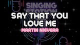 SAY THAT YOU LOVE ME - MARTIN NIEVERA | Karaoke Version
