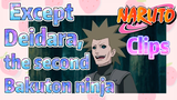 [NARUTO]  Clips | Except Deidara, the second  Bakuton ninja