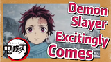 Demon Slayer Excitingly Comes