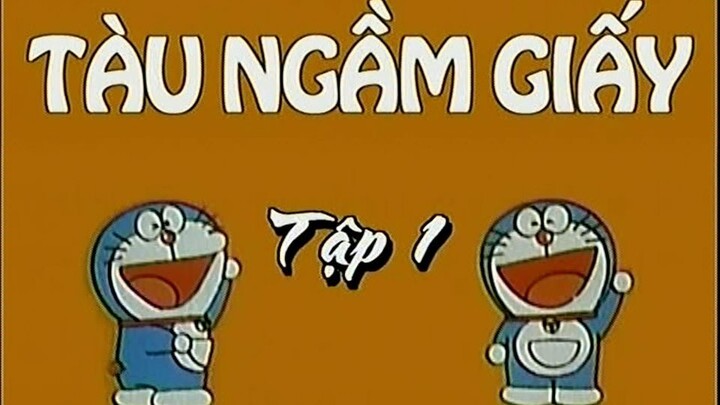 Doraemon tập 1 Tàu ngầm giấy-Bình chứa gas làm đông mây