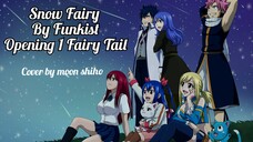 Nostalgia opening Fairy Tail pertama (Snow Fairy by Funkist)