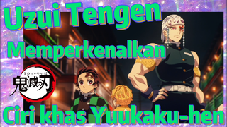 Uzui Tengen Memperkenalkan Ciri khas Yuukaku-hen