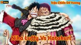 [Lù Rì Viu] One Piece Trận Chiến Đế Vương Hay Nhất Luffy Vs Katakuri ||Review one piece
