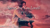 SomeOne You Loved (Lyrics)🎶- Lewis Capaldi