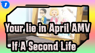 [Your lie in April AMV] If I Had a Second Life, Would the Ending Become Different?_1