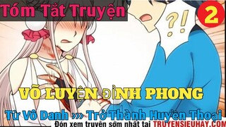 Tóm Tắt Truyện : Võ Luyện Đỉnh Phong P2 || Bo Kin Comic