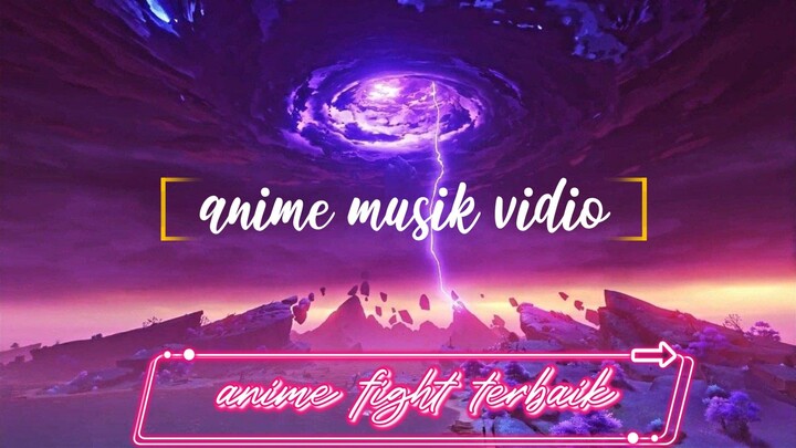 Moment Fight Anime Terbaik (AMV)