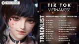 TikTok Vietnamese Music 2022 Những Bản Nhạc Việt Hot Trên Tik Tok Gây Nghiện Cực hay và hấp dẫn
