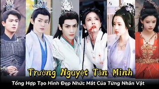 Choáng ngợp trước sự đầu tư tạo hình của "Trường Nguyệt Tẫn Minh " | Tổng hợp các tạo hình nhân vật