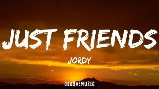 JORDY - Just Friends (Lyrics)