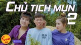 Nhạc Chế | CHỦ TỊCH MỤN 2 (Tình Sầu Thiên Thu - Huynh Đệ À Parody) | Kem Xôi Parody
