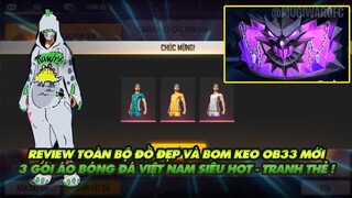 FREE FIRE | TOÀN BỘ ĐỒ BOM KEO MỚI OB33 - 3 GÓI ĐỒ BÓNG ĐÁ MỚI CỦA VIỆT NAM