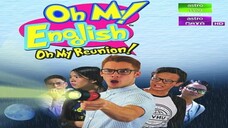 Telemovie Oh! My English Oh My Reunion 2018