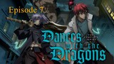 Dances With The Dragon Episode 7