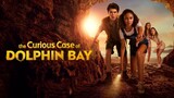 THE CURIOUS CASE OF DOLPHIN BAY - 2022 | Adventure