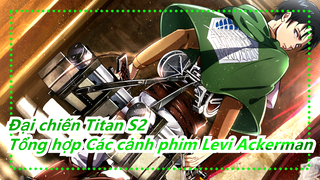 Đại chiến Titan S2| Tổng hợp Các cảnh phim Levi Ackerman_A