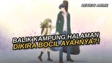 BALIK KAMPUNG MALAH DIKIRA BOCIL AYAHNYA - Mencoba Review Anime