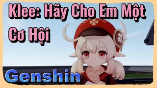 Klee: Hãy Cho Em Một Cơ Hội