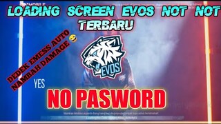 Loading Screen EVOS NOT NOT Terbaru!! || Beat Lagu Jedag Jedug Auto Goyang😂 || Mobile Legends