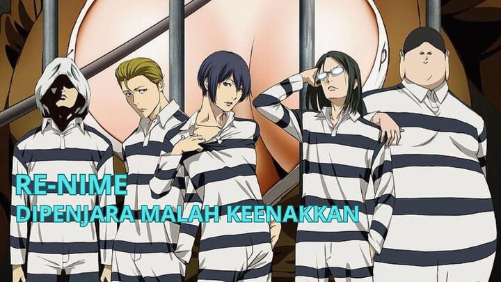 RE-NIME : DIPENJARA MALAH KEENAKKAN (PRISON SCHOOL)