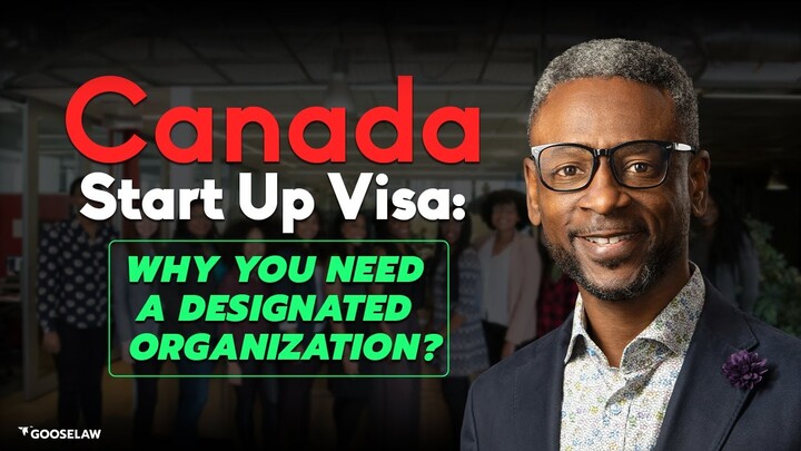 Canada Start Up Visa: Why you need a Designated Organization