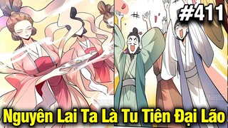 Nguyên Lai Ta Là Đại Lão Tu Tiên Chap 411 | Review Phim Truyện Tranh Hay | Lệ Phi Vũ