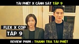 Review Phim, Thanh Tra Tài Phiệt  (Tập 9) Flex X Cop Phim hàn mới hay | AT REVIEW