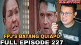 REACTION VIDEO | FPJ's Batang Quiapo Full Episode 227 (December 28, 2023)
