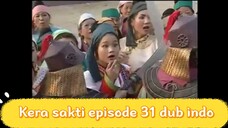 Nonton Kera Sakti Episode 31 - Markas Cetar-Kera Sakti Episode 30 TeknoNet.