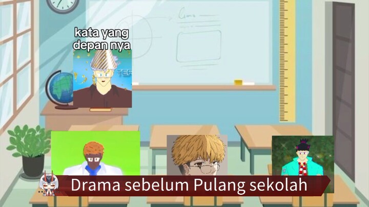 Drama ketika mau pulang sekolah [tb: lupa😌]