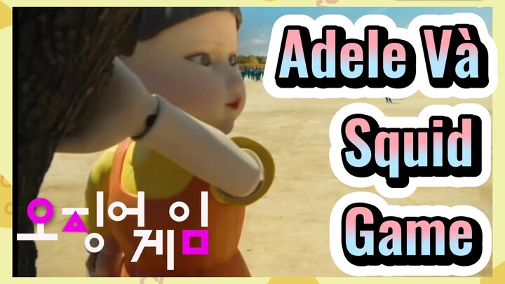 Adele Và Squid Game