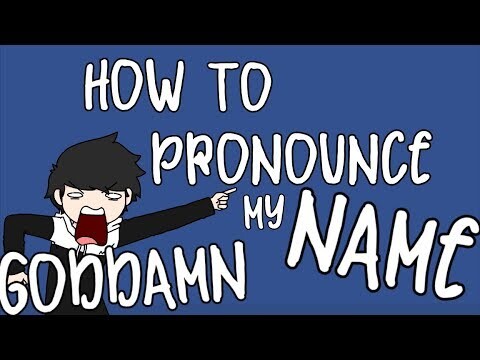HOW TO PRONOUNCE MY NAME