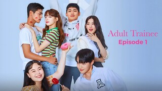 Adult Trainee - Episode 1 (Engsub)