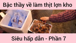 Bậc thầy về làm thịt lợn kho siêu hấp dẫn #7