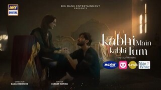 Kabhi Main Kabhi Tum Episode 17