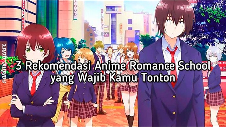 3 Rekomendasi Anime Romance School Part 2 😍✨