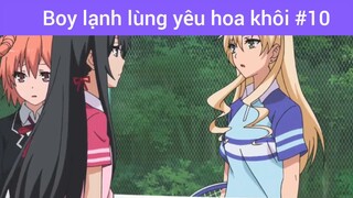 Boy lạnh lùng yêu hoa khôi p10