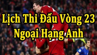 Lịch Thi Đấu Ngoại Hạng Anh Vòng 23