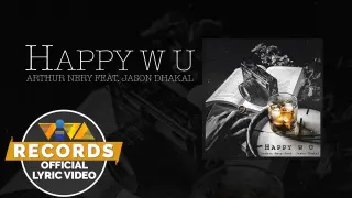 Happy W U - Arthur Nery feat. Jason Dhakal [Official Lyric Video]